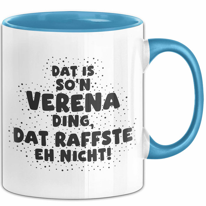 Verena Tasse Dat Is So'n Verena Ding, Dat Raffste Eh Nicht Geschenk