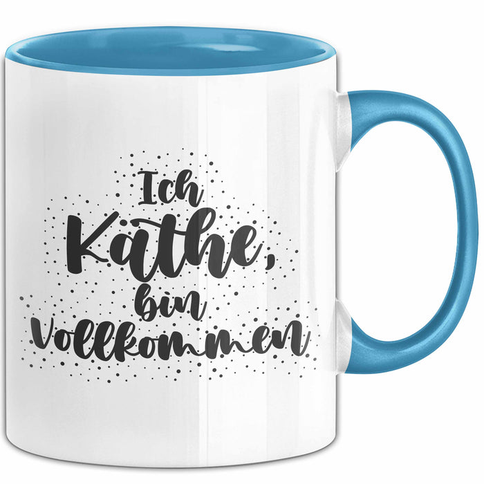 Kaethe Tasse Ich Kaethe, Bin Vollkommen Geschenk Blau Trendation
