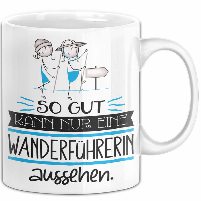 Wanderführerin Geschenk Tasse So Gut Kann Nur Eine Wanderführerin Aussehen Geschenkidee Geburtstag Weihnachten Lustig Weiß Trendation