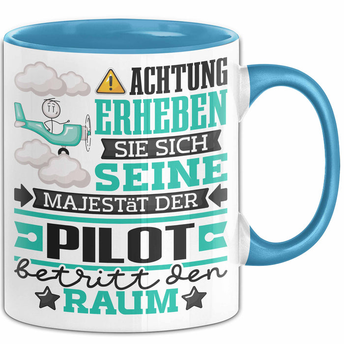 Pilot Geschenk Tasse Lustiger Spruch Erheben Sie Sich Der Pilot Betritt den Raum Blau Trendation