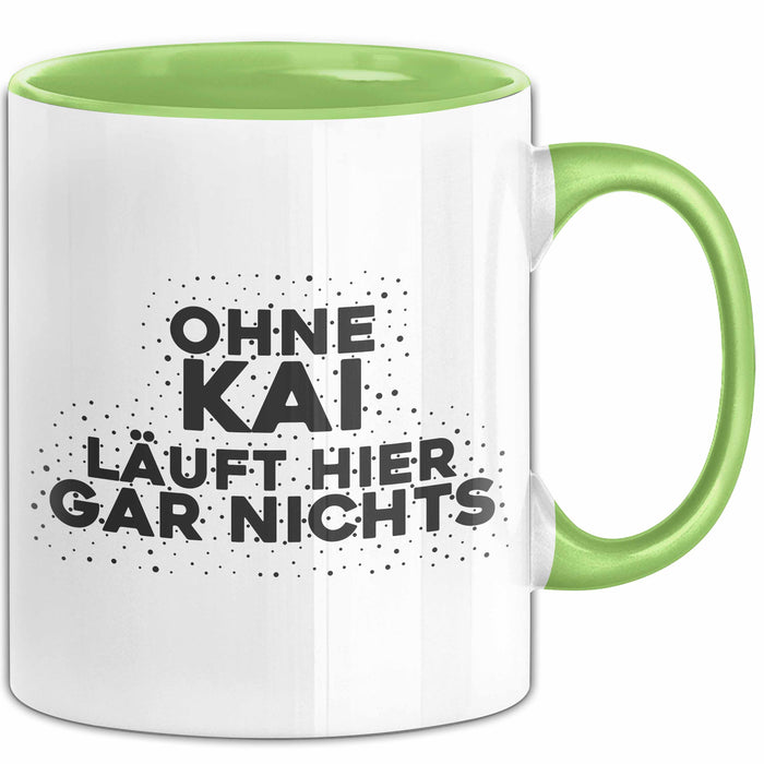 Kai Tasse Ohne Kai Laeuft Hier Gar Nichts Geschenk