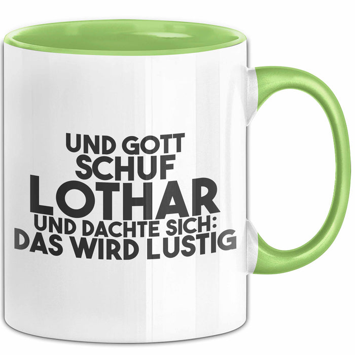 Lothar Tasse Und Gott Schuf Lothar Und Dachte Sich: Das Wird Lustig