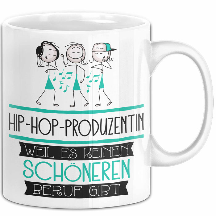 Hip-Hop-Produzentin Weil Es Keinen Schöneren Beruf Gibt Tasse Geschenk für Eine Hip-Hop-Produzentin Lustig Weiß Trendation