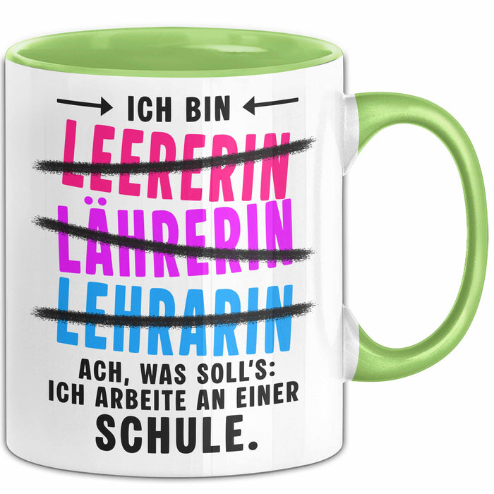 Lehrer Unterricht Tasse Geschenk Lustige Geschenkidee Spruch Ich Bin Lehrerin Ach Was Soll'S Ich Arbeite An Einer Schule Grün Trendation