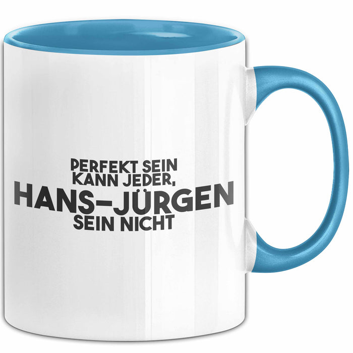 Hans-Juergen Tasse Perfekt Sein Kann Jeder, Hans-Juergen Sein Nicht