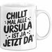Ursula Tasse Geschenk Chillt Mal Alle Ursula Ist Ja Jetzt Da Geschenkidee Becher mit Name Weiß Trendation