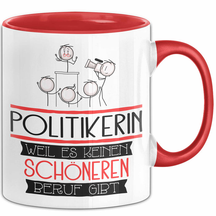 Politikerin Weil Es Keinen Schöneren Beruf Gibt Tasse Geschenk für Eine Politikerin Lustig Rot Trendation