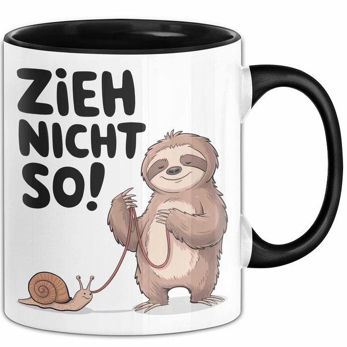 Faules Faultier Schnecke Tasse Geschenk Lustige Geschenkidee Zieh Nicht So Schwarz Trendation