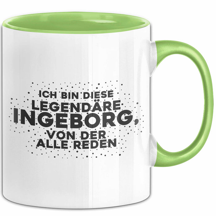Ingeborg Tasse Ich Bin Diese Legendaere Ingeborg, Von Der Alle Reden