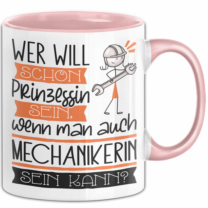 Mechanikerin Tasse Geschenk Spruch Wer Will Schon Prinzessin Sein Wenn Man Auch Mechanikerin Sein Kann Rosa Trendation