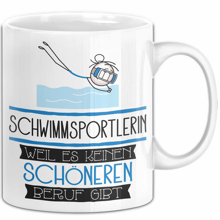 Schwimmsportlerin Weil Es Keinen Schöneren Beruf Gibt Tasse Geschenk für Eine Schwimmsportlerin Lustig Weiß Trendation