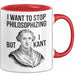 Philosophie Philosoph Tasse Geschenk Lustige Geschenkidee Spruch Ich Möchte Aufhören Zu Philosophieren Aber Ich Kant Nicht Rot Trendation