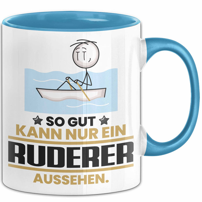 Ruderer Geschenk Tasse So Gut Kann Nur Ein Ruderer Aussehen Geschenkidee Kaffee-Becher Blau Trendation