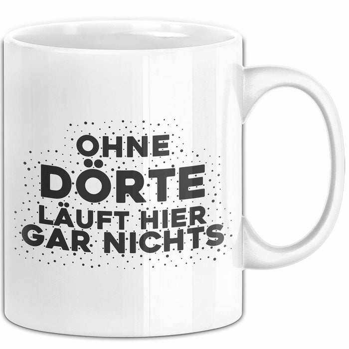 Doerte Tasse Ohne Doerte Laeuft Hier Gar Nichts Geschenk
