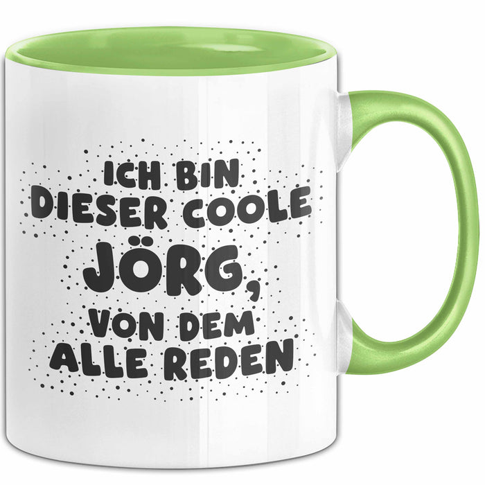 Joerg Tasse Ich Bin Dieser Coole Joerg, Von Dem Alle Reden Geschenk