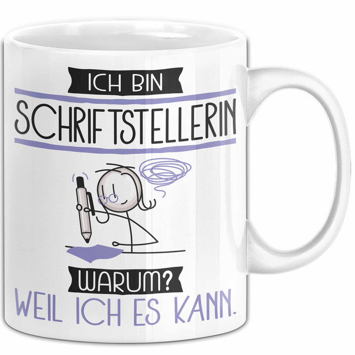 Schriftstellerin Tasse Geschenk Ich Bin Schriftstellerin Warum Weil Ich Es Kann Geschenkidee Geburtstag Weiß Trendation