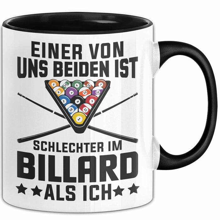Billard-Spieler Pool Tasse Geschenk Einer Von Uns Beiden Ist Schlecher Im Billard Geschenkidee Trendation