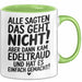Edeltraud Tasse Geschenk Alle Sagten Das Geht Nicht Aber Dann Kam Edeltraud Und Hat Es Einfach Gemacht Geschenkidee Becher mit Name Grün Trendation