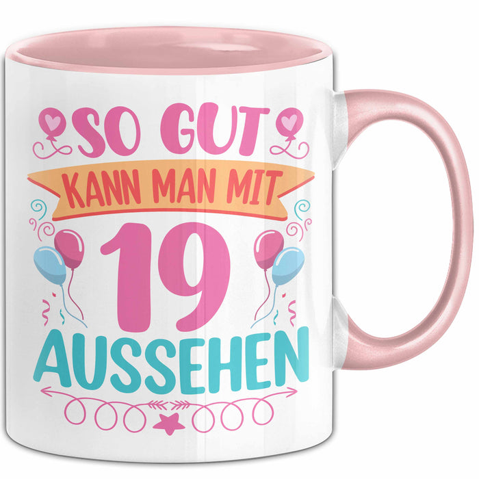 19er Geburtstag Tasse Geschenk Frauen So Gut Kann Man Mit 19 Aussehen Geschenkidee Geburtstag Rosa Trendation
