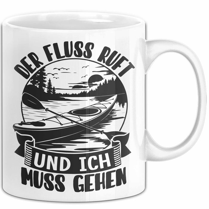 Rudern Tasse Geschenk Der Fluss Ruft Und Ich Muss Gehen Kajak Becher Weiß Trendation
