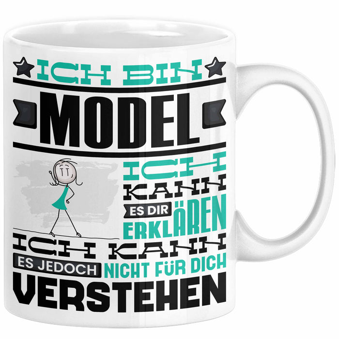 Model Geschenk Tasse Geschenkidee für Model Geburtstag Lustiger Spruch Ich Bin Model Ich Kann Es Dir Erklären Aber Nicht Für Dich Verstehen Funny Weiß Trendation