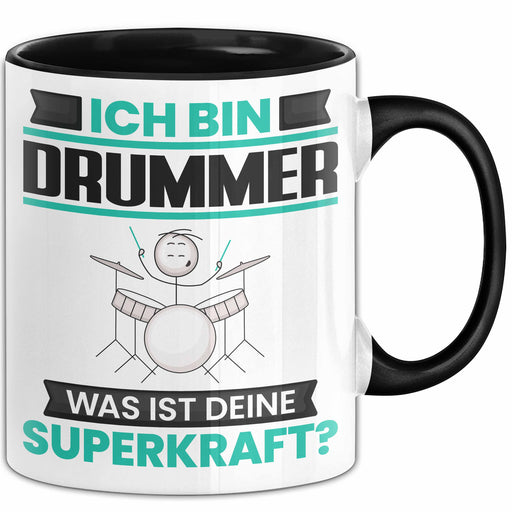 Drummer Tasse Geschenk für Drummer Geburtstag Lustiger Spruch Kaffee-Becher Was Ist Deine Superkraft Schwarz Trendation