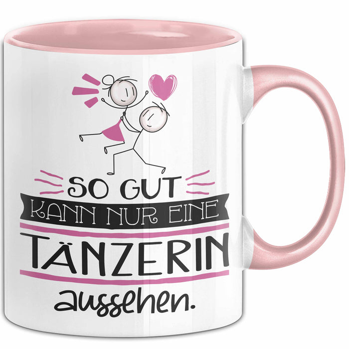 Tänzerin Geschenk Tasse So Gut Kann Nur Eine Tänzerin Aussehen Geschenkidee Geburtstag Weihnachten Lustig Rosa Trendation