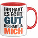 Sarkasmus Sarkastisch Tasse Geschenk Lustige Geschenkidee Spruch Ihr Habt Es Echt Gut Ihr Habt Ja Mich Rot Trendation