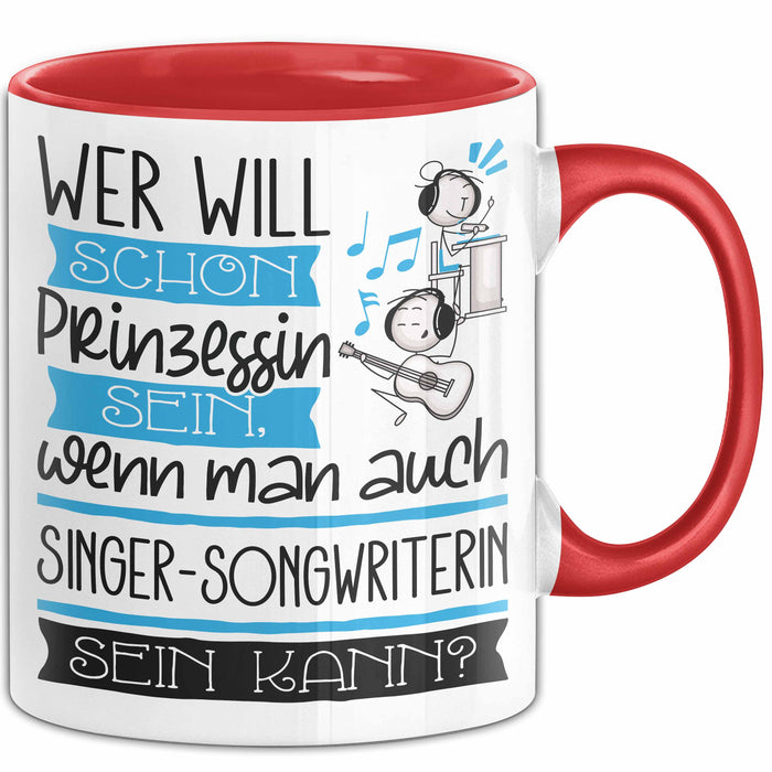 Singer-Songwriterin Tasse Geschenk Spruch Wer Will Schon Prinzessin Sein Wenn Man Auch Singer-Songwriterin Sein Kann Rot Trendation