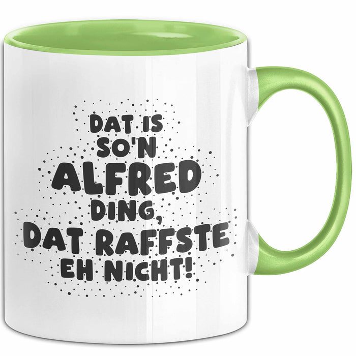 Alfred Tasse Dat Is So'n Alfred Ding, Dat Raffste Eh Nicht Geschenk