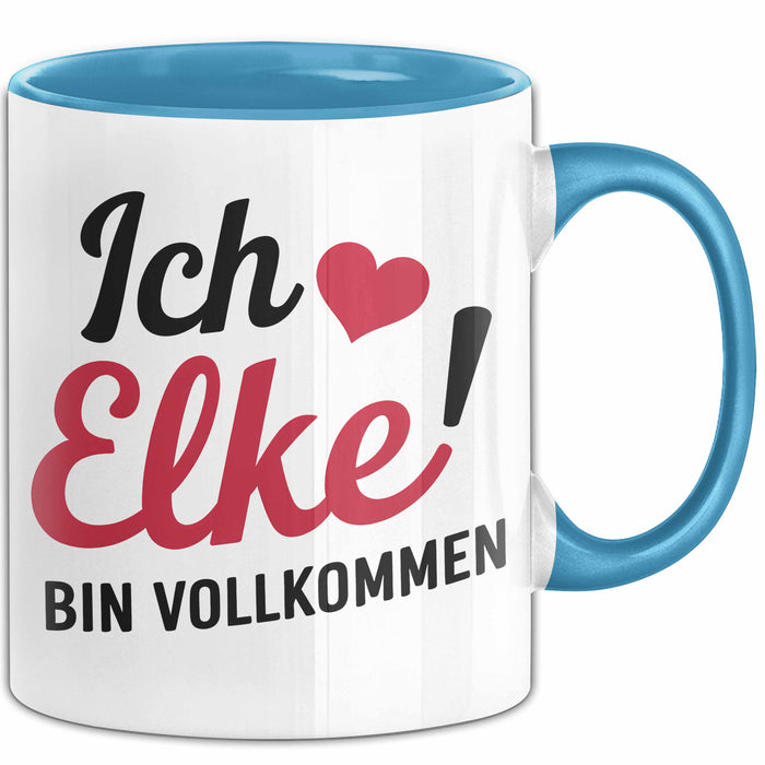 Elke Tasse Geschenk Ich Bin Vollkommen Elke Geschenkidee Geburtstag Blau Trendation