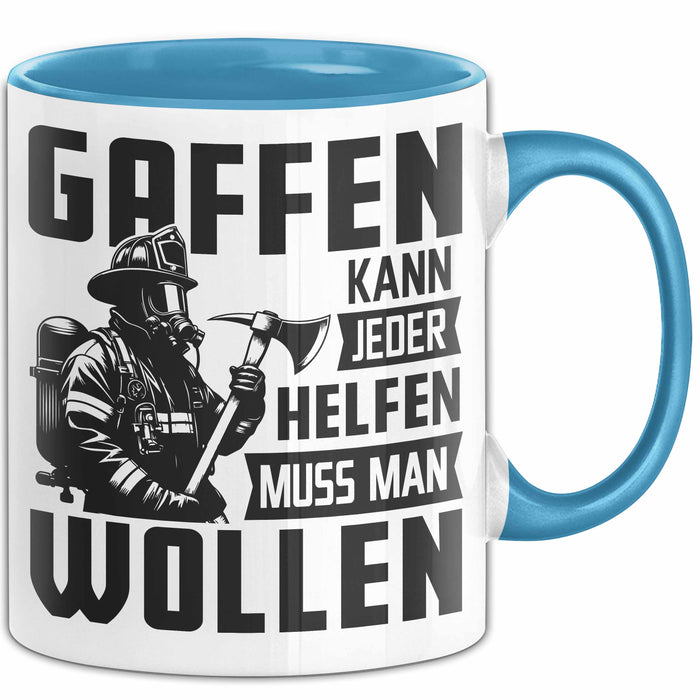 Feuerwehr Tasse Geschenk Gaffen Kann Jeder Helfen Muss Man Wollen Feuerwehrmann Geschenkidee Blau Trendation