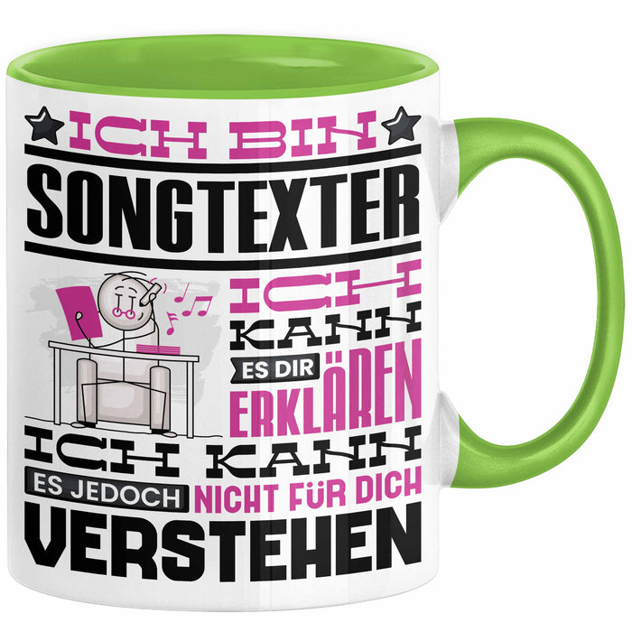 Songtexter Geschenk Tasse Lustige Geschenkdiee für einen Songtexter Geburtstag Ich Bin Songtexter Ich Kann Es Dir Erklären Aber Nicht Für Dich Verstehen Grün Trendation