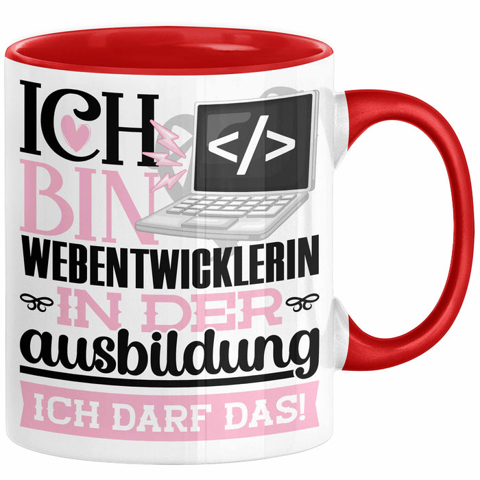 Webentwicklerin Ausbildung Start Geschenk Tasse Ich Bin Webentwicklerin In Der Ausbildung Ich Darf Das Kaffee-Becher Geschenkidee Rot Trendation