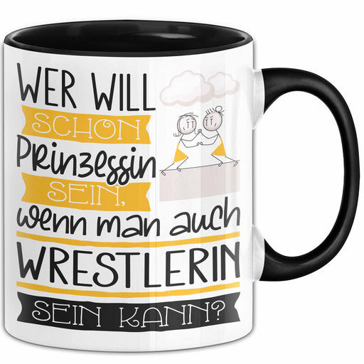 Wrestlerin Tasse Geschenk Spruch Wer Will Schon Prinzessin Sein Wenn Man Auch Wrestlerin Sein Kann Trendation