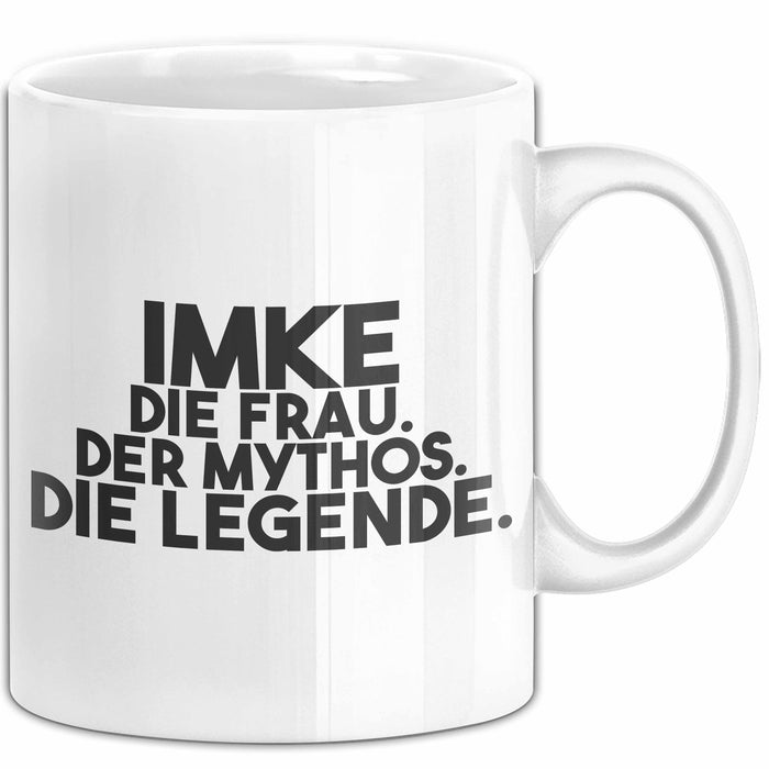 Imke Tasse Imke – Die Frau. Der Mythos. Die Legende. Geschenk Weiß Trendation