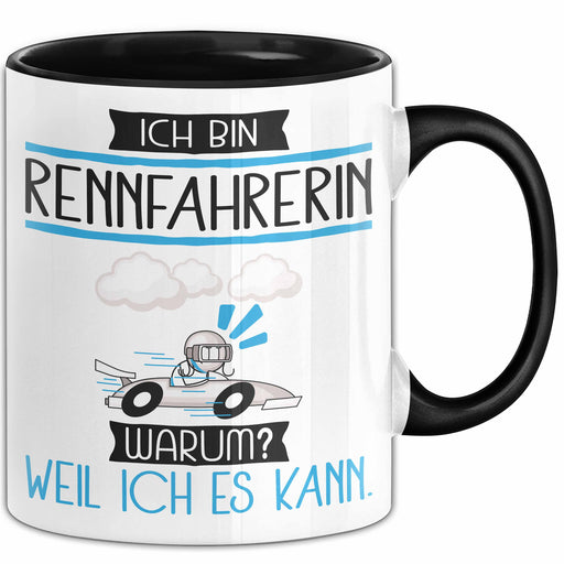 Rennfahrerin Tasse Geschenk Ich Bin Rennfahrerin Warum Weil Ich Es Kann Geschenkidee Geburtstag Trendation