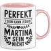 Martina Tasse Geschenk Perfekt Sein Kann Jeder Geschenkidee Geburtstag Rosa Trendation