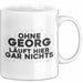 Georg Tasse Ohne Georg Laeuft Hier Gar Nichts Geschenk Weiß Trendation