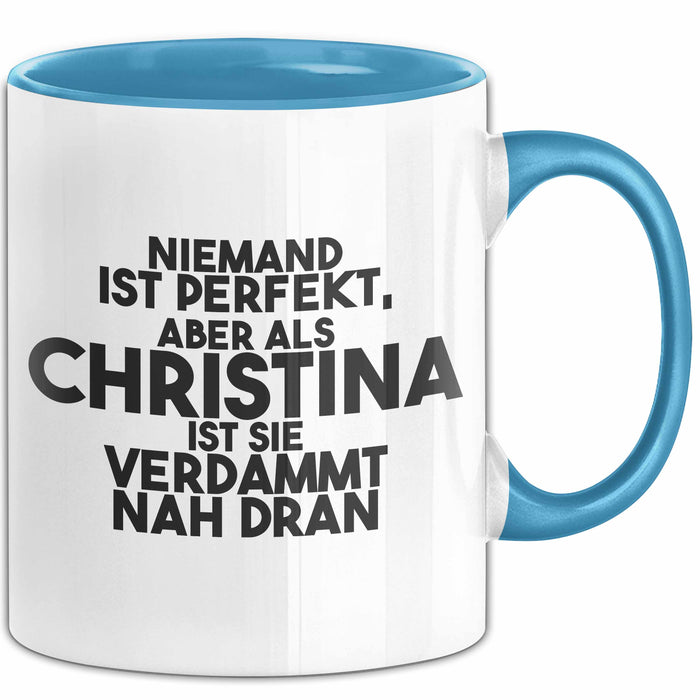 Christina Tasse Niemand Ist Perfekt, Christina Ist Nah Dran Geschenk