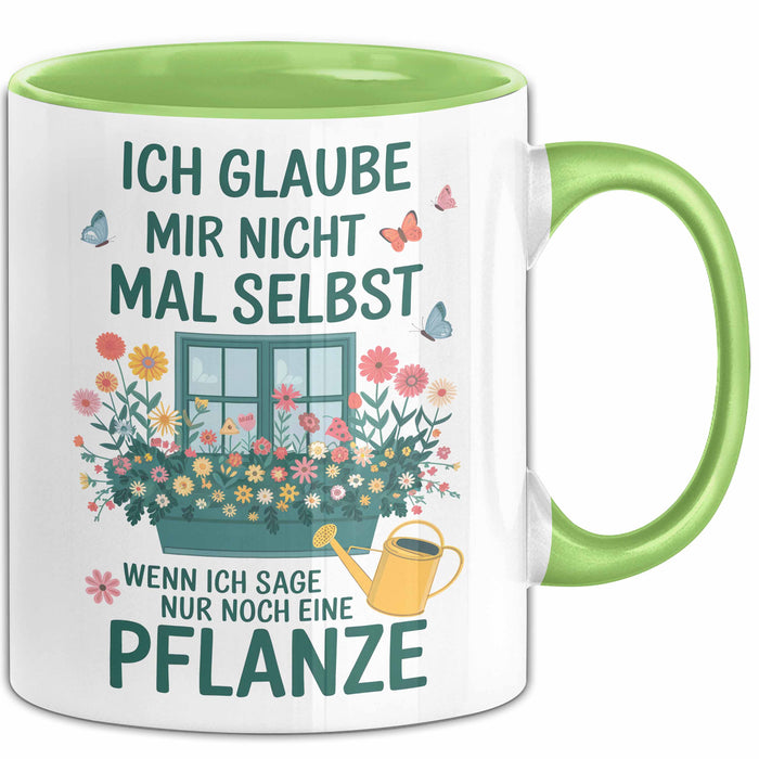 Gartenarbeit Gärtner Pflanzen Tasse Geschenk Lustige Geschenkidee Spruch Wenn Ich Sage Nur Noch Eine Pflanze Grün Trendation