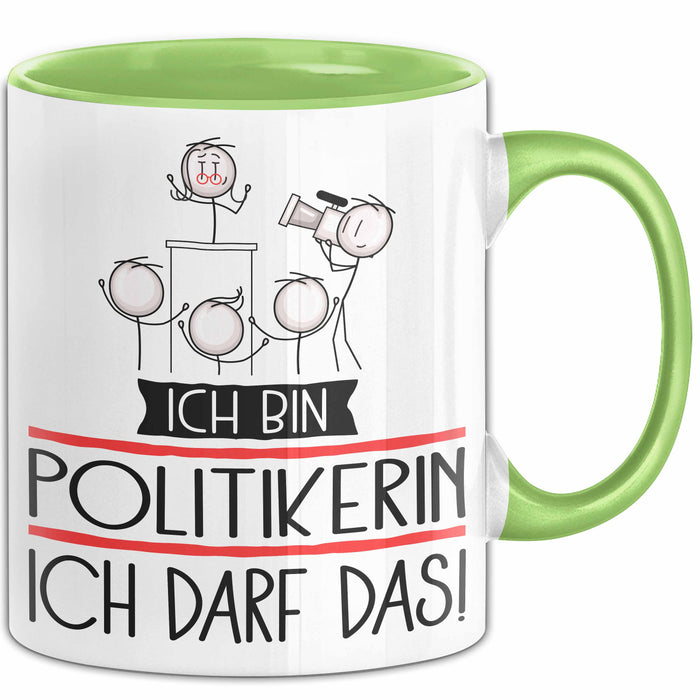 Geschenk für Politikerin Tasse Lustige Geschenkidee Geburtstag Ich Bin Politikerin Ich Darf Das Grün Trendation
