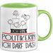 Geschenk für Politikerin Tasse Lustige Geschenkidee Geburtstag Ich Bin Politikerin Ich Darf Das Grün Trendation