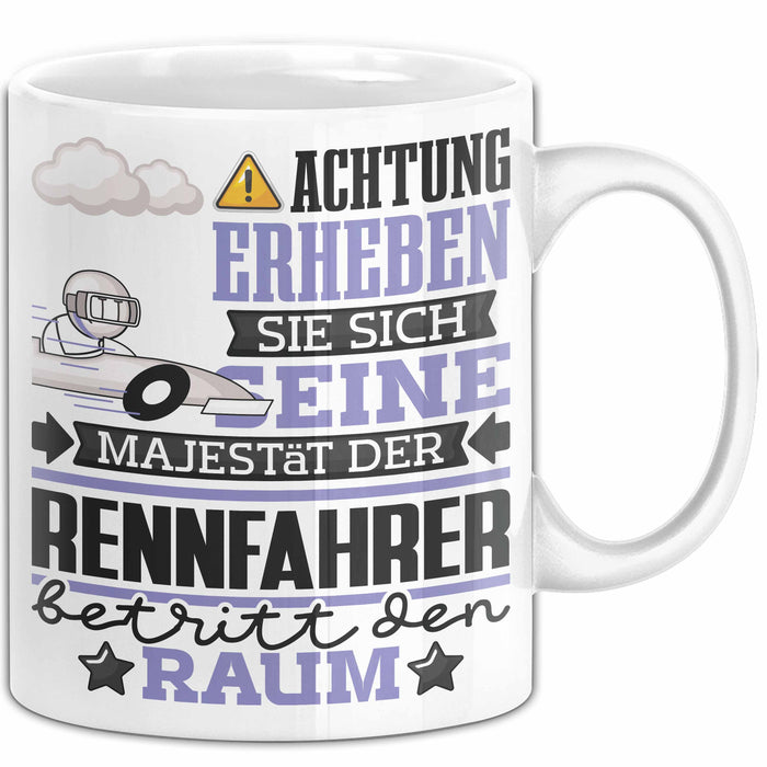 Rennfahrer Geschenk Tasse Lustiger Spruch Erheben Sie Sich Der Rennfahrer Betritt den Raum Weiß Trendation