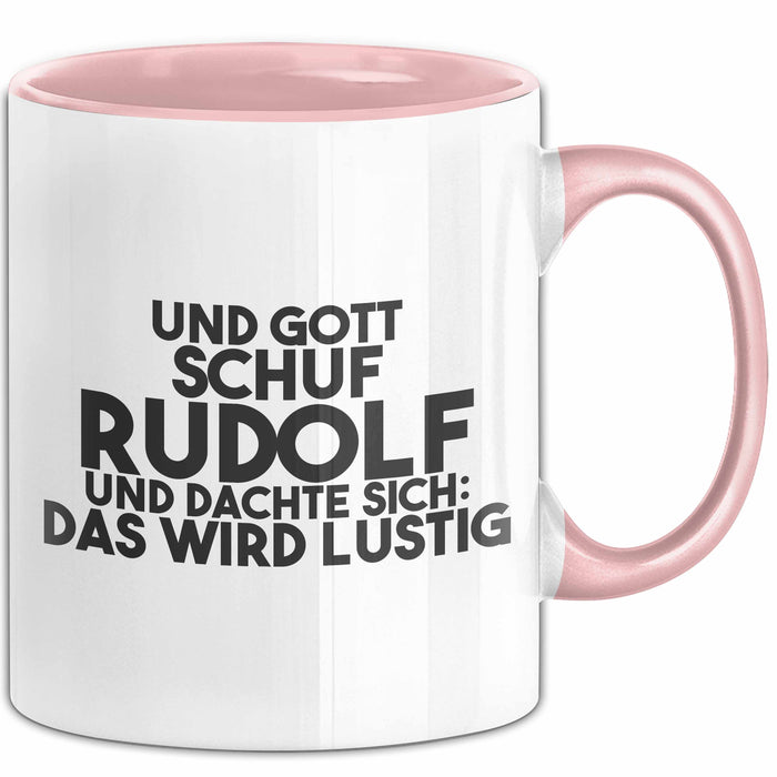 Rudolf Tasse Und Gott Schuf Rudolf Und Dachte Sich: Das Wird Lustig