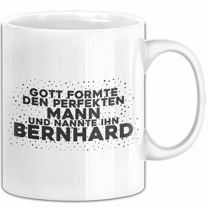 Bernhard Tasse Gott Formte Den Perfekten Mann Und Nannte Ihn Bernhard