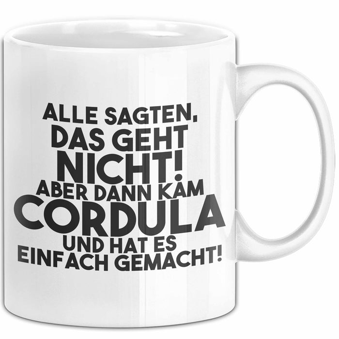 Cordula Tasse Alle Sagten Das Geht Nicht, Aber Dann Kam Cordula Geschenk