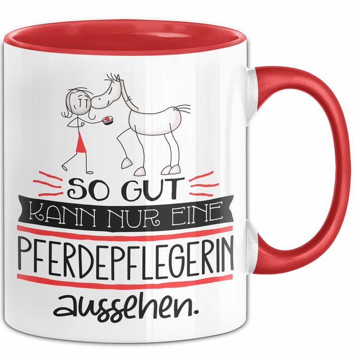 Pferdepflegerin Geschenk Tasse So Gut Kann Nur Eine Pferdepflegerin Aussehen Geschenkidee Geburtstag Weihnachten Lustig Rot Trendation