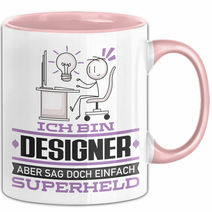 Designer Geschenk Tasse Ich Bin Designer Aber Sag Doch Einfach Superheld Lustige Geschenkdiee für Designer Kaffee-Becher Rosa Trendation