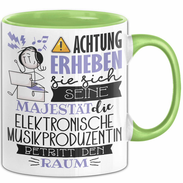 Elektronische Musikproduzentin Tasse Geschenk Lustiger Spruch Bitte Erheben Sie Sich Seine Majestät Die Elektronische Musikproduzentin Betritt Den Raum Grün Trendation